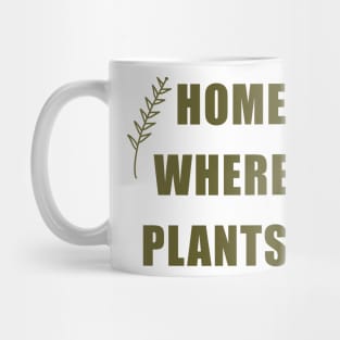 Home is where my plants are Mug